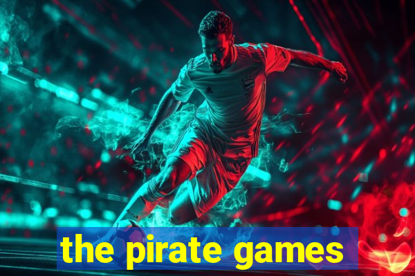 the pirate games